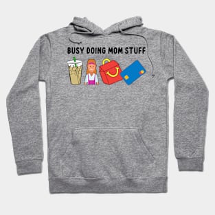 Mama Busy Doing Mom Stuff Funny Mother's Day Hoodie